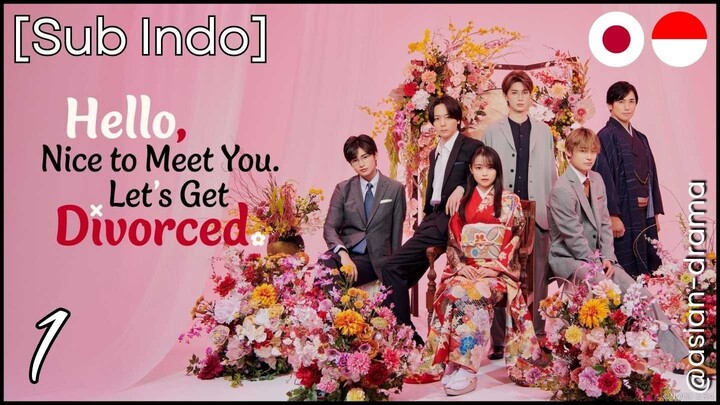 [Sub Indo] Hello, Nice to Meet You. Lets Get Divorced – Eps. 01 (2025)