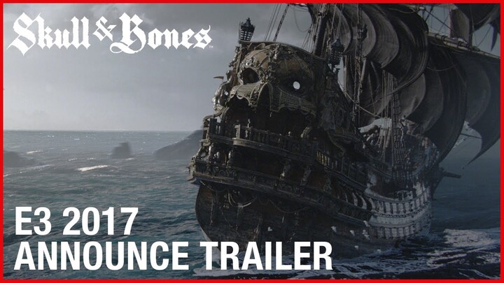 Skull and Bones: E3 2017 Cinematic Announcement Trailer | Ubisoft [NA]