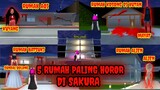 5 Rumah Paling Horror Di Kota Sakura || Tersimpan Banyak Misteri - Sakura School Simulator
