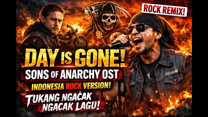 Day Is Gone | Sons of Anarchy OST (Indonesia Vocal Version Rock Remix | Tukang Ngacak Ngacak Lagu)