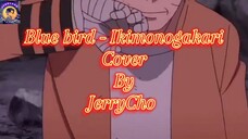 Blue bird - Ikimonogakari cover by JerryCho