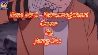 Blue bird - Ikimonogakari cover by JerryCho