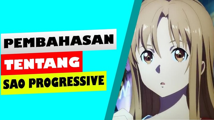 PEMBAHASAN TENTANG SAO PROGRESSIVE - BAHAS ANIME