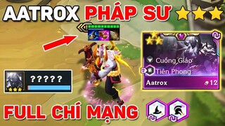 XEM ĐÃ CON MẮT VỚI AATROX PHÁP SƯ 3 SAO + ĐỒ FULL CHÍ MẠNG _ BỔ 2 LẦN SIÊU CHẤT LƯỢNG LÀ ĐÂY