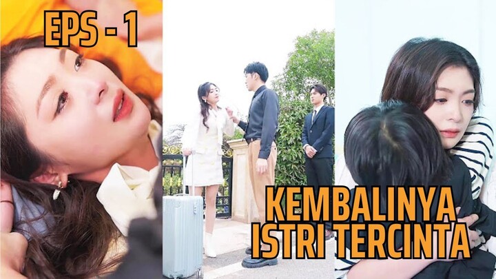 INDO SUB || KEMBALINYA ISTRI TERCINTA Part1