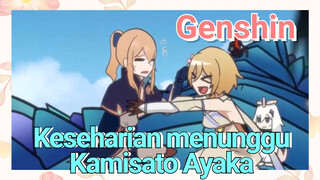 [Genshin Impact Keseharian] Keseharian menunggu Kamisato Ayaka