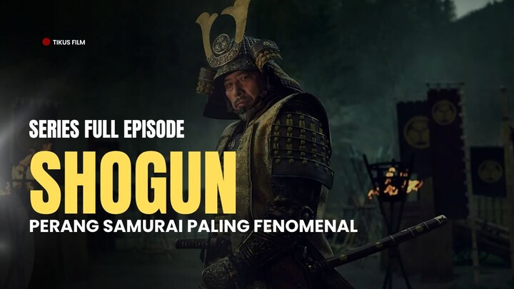 SHOGUN (2024) | FULL SEASON | DUB INDO