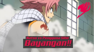 Natsu Melawan Pengguna Sihir Bayangan❗❗