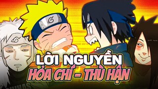 NARUTO | HỎA CHÍ & LỜI NGUYỀN HẬN THÙ LÀ GÌ? ĐỜI CỤ LÀM, ĐỜI CHÁU GÁNH