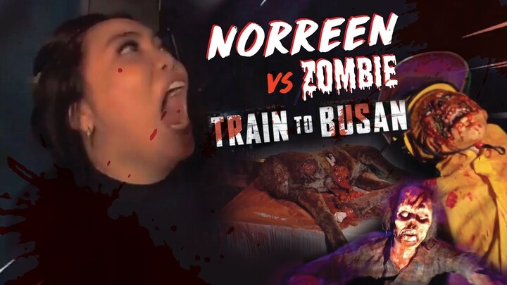 Norreen kena kejar dengan zombie tapi tak mampu nak lari | TRAIN TO BUSAN - Part 1