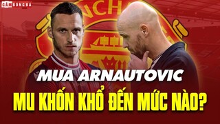 Mua MARKO ARNAUTOVIC: Man United KHỐN KHỔ đến mức nào trên TTCN?