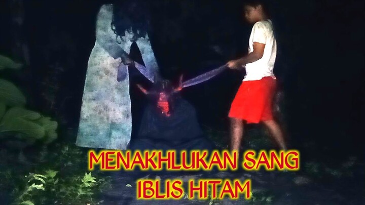 AHIRNYA IBLIS HITAM KALAH