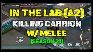 "KILLING CARRION MK VII with Melee "| SEASON 21  |  In the laboratory   - LDOE: Survival
