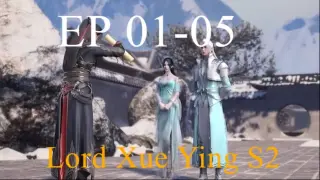 Lord Xue Ying S2 EP 01-05