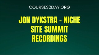 [COURSES2DAY.ORG] Jon Dykstra – Niche Site Summit Recordings Download