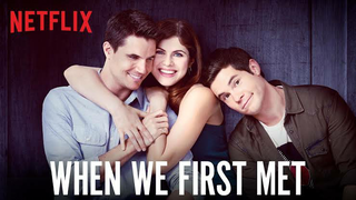 WHEN WE FIRST MET 2018 FULL MOVIE