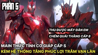 Review Manhua | Main Thức Tỉnh Cơ Giáp Cấp S Kèm Hệ Thống Tăng Phúc Lợi Trăm Vạn Lần Phần 5