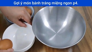 Làm món bánh tráng miệng ngon p4