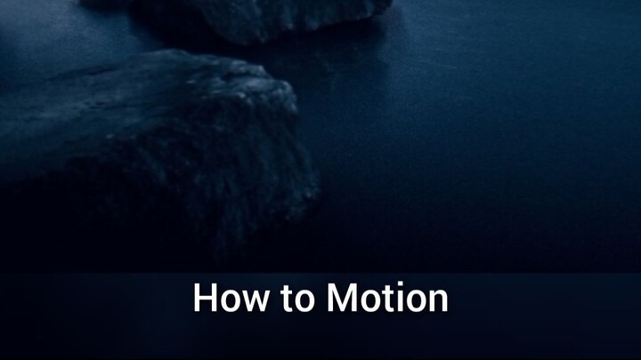 How to Motion