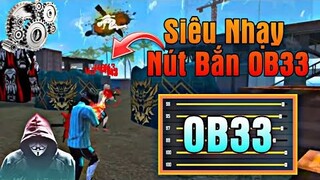 SIÊU ĐỘ NHẠY, NÚT BẮN VÀ DPI OB33 RA ĐẠN LÀ VÀO ĐẦU - HanhDeeJay FF