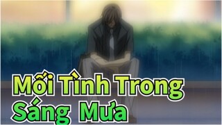 Mối Tình Trong Sáng|【TV.Hiroki&Nowaki】Mưa