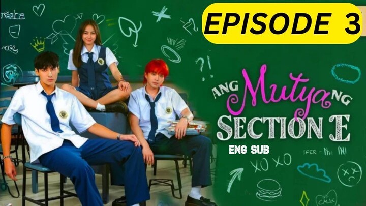 Ang Mutya Ng Section E 2025 S01 E03 [Eng Sub] 1080p