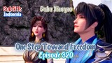 Dubu Xiaoyao – One Step Toward Freedom episode 320