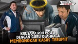 KERJASAMA ROH POLISI DAN GURU OLAHRAGA MENGUNGKAP KASUS TERUMIT!!