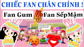 CUỘC THI FAN CHÂN CHÍNH FAN GUM VÀ SẾP MẬM !!!