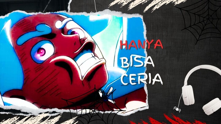 HANYA BISA CERIA (AMV ONE PIECE)