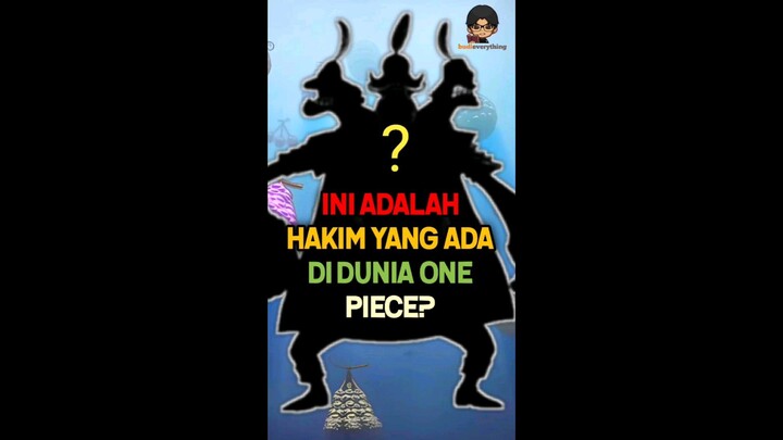 Hakim di Dunia One Piece 😁