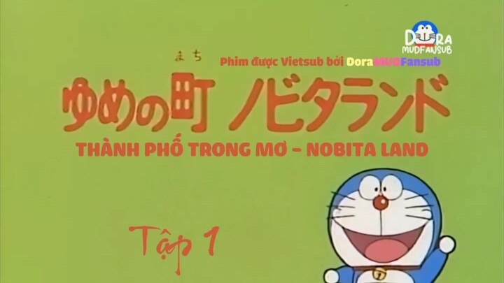 Doraemon 1979 - Thành phố trong mơ - Nobita Land (Vietsub)