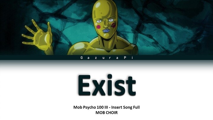 Mob Psycho 100 Season 3 - ED Eps 4/6『Exist by MOB CHOIR』 Lyrics (kan/rom/ind)