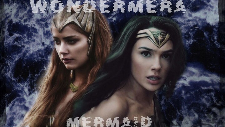 【WonderMera】| Mermaid 我会随你跃入那片湛蓝
