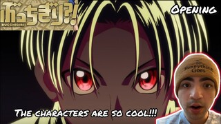 THE CHARACTERS ARE SO COOL! BUCCHIGIRI?! OPENING REACTION