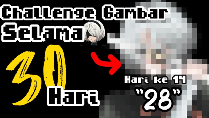 ||Challenge Gambar Selama 30 Hari|| Hari Ke 14 "28" (Nier: Automata)