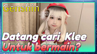 Datang cari Klee Untuk bermain?