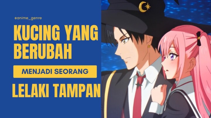 Ketika Ciuman dari Cewe Cantik Merubah Kucing Menjadi Cowo Tampan! 😍✨