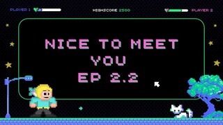 Nicetomeetyou Ep2.2