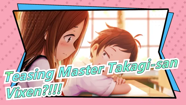 Teasing Master Takagi-san|Takagi-san is actually a vixen?!!!