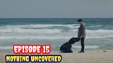 ENG/INDO] Nothing Uncovered||Episode 15||Preview||Kim Ha-neul ,Yeon Woo-jin,Jang Seung-jo