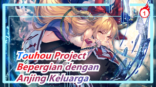 Touhou Project | Bepergian dengan Anjing Keluarga [Sangat Memulihkan]_1