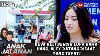 REVA BELI BENSIN LUPA BAWA UANG, ALEX DATANG DISAAT YANG TEPAT! - ANAK JALANAN EPS 22