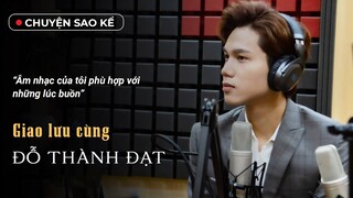 Giọng ca 2K Đỗ Thành Đạt tiết lộ lý do chỉ hát nhạc thất tình | TGT