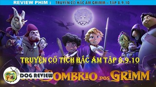 REVIEW PHIM TRUYỆN CỔ HẮC ÁM GRIMM TẬP 8.9.10 || SASUKE ANIME