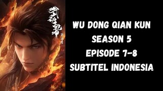 Wu Dong Qian Kun (Martial Universe) Season 5 Episode 7-8 Subtitel Indonesia