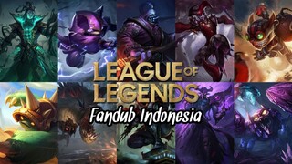 Fandub League of Legends Bahasa Indonesia - by @ahnaf_nd (Jax, Fiddlesticks, Thresh, Rammus, dll)