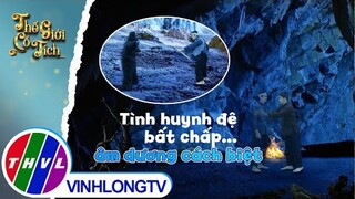 Cảm động tình huynh đệ bất chấp...âm dương cách biệt