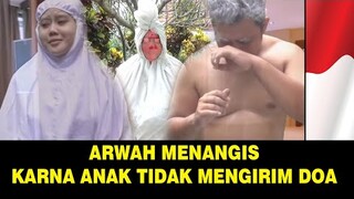 Malam jumat arwah menangis karana anak tidak mengirim doa