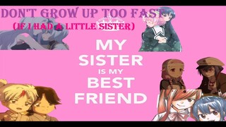 Anime Sisters Amv: Don't Grow Up Too Fast (If I Had A Little Sister)